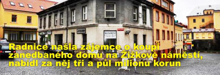 Radnice našla zájemce o koupi zanedbaného domu na Žižkově náměstí, nabídl za něj tři a půl milionu korun