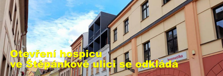Otevření hospicu ve Štěpánkově ulici se odkládá