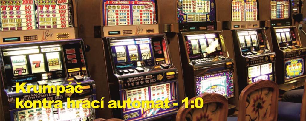 Krumpáč kontra hrací automat - 1:0