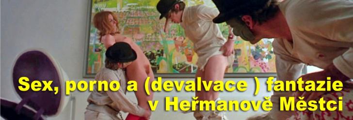 Sex, porno a (devalvace ) fantazie v Heřmanově Městci