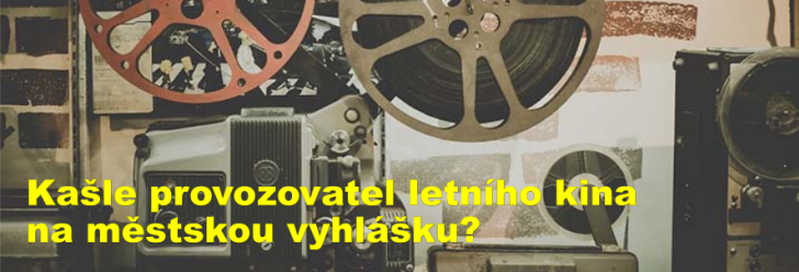 Kašle provozovatel letního kina na městskou vyhlášku?