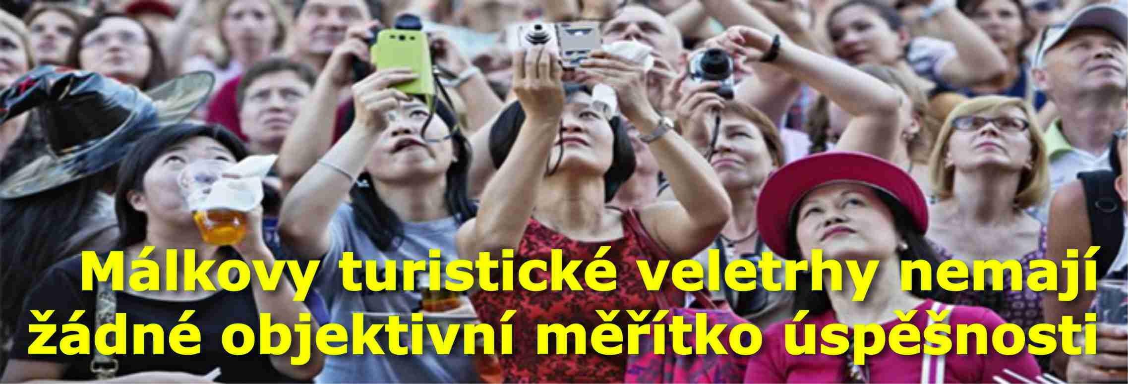 Málkovy turistické veletrhy nemají žádné objektivní měřítko úspěšnosti