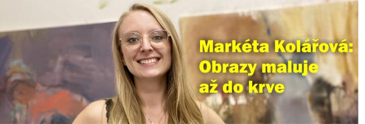 Markéta Kolářová: Jsem citlivá, ale obrazy maluju až do krve