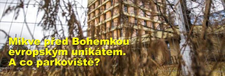 Mikve před Bohemkou evropským unikátem. A co parkoviště?
