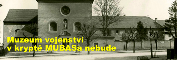 Muzeum vojenství v kryptě MUBASa nebude