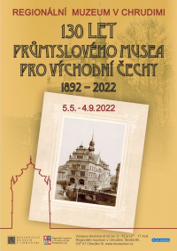 Výstava – 130 let Průmyslového musea pro východní Čechy