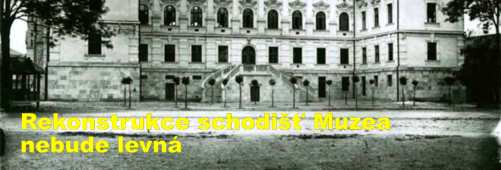 Rekonstrukce schodišť Muzea nebude levná