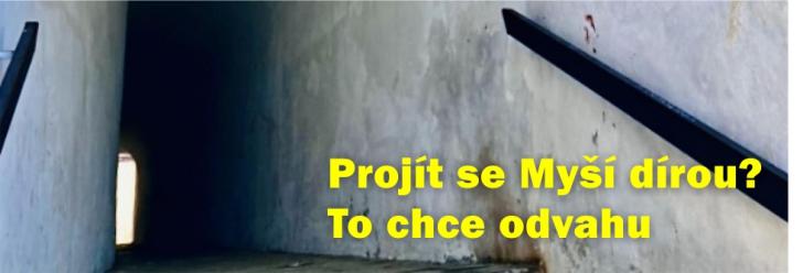 Projít se Myší dírou? To chce odvahu