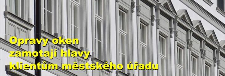 Opravy oken zamotají hlavy klientům městského úřadu