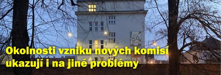 Okolnosti vzniku nových komisí ukazují i na jiné problémy