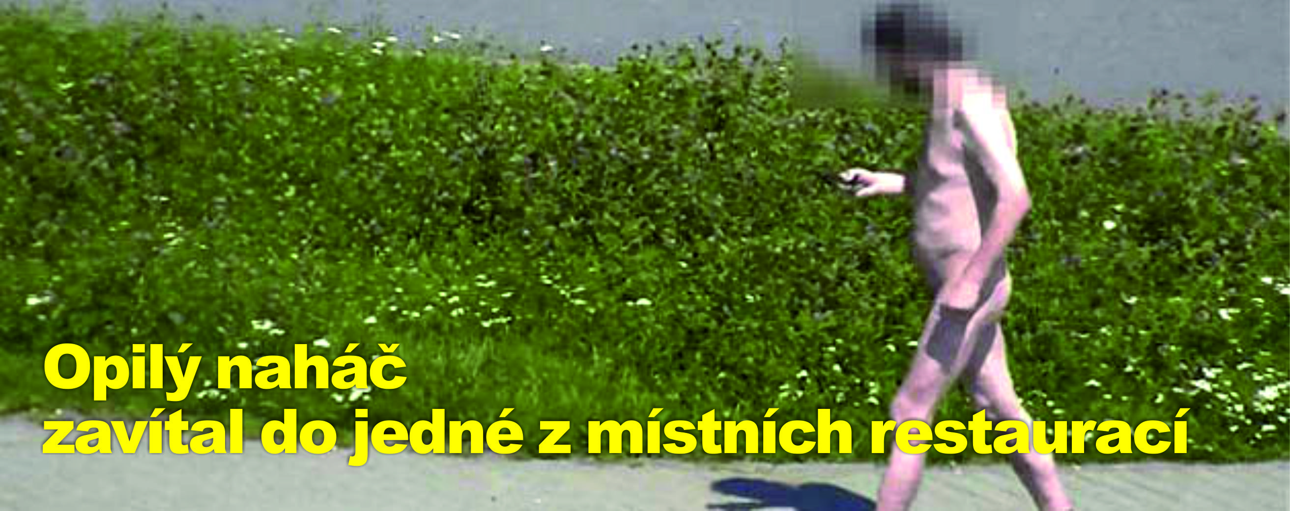 Opilý naháč zavítal do jedné z místních restaurací
