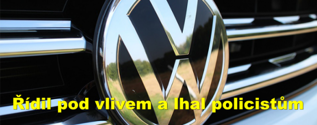 Řídil pod vlivem a lhal policistům