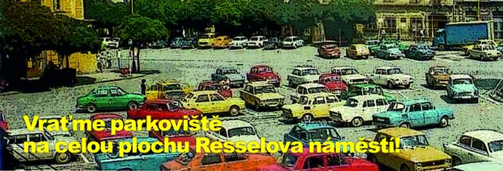 Vraťme parkoviště na celou plochu Resselova náměstí!