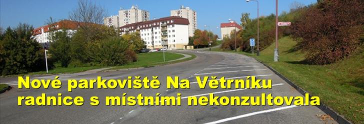 Nové parkoviště Na Větrníku radnice s místními nekonzultovala