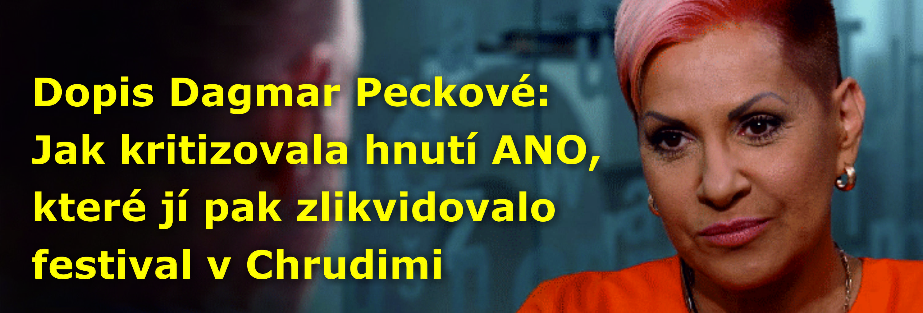 Dopis Dagmar Peckové: Jak kritizovala hnutí ANO, které jí pak zlikvidovalo festival v Chrudimi