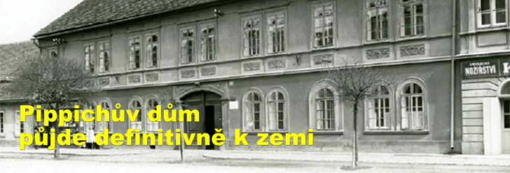 Je rozhodnuto: Pippichův dům půjde definitivně k zemi