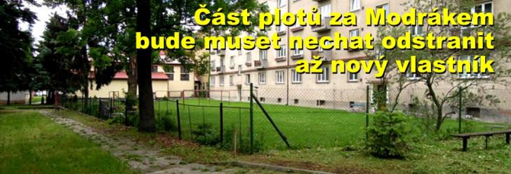 Část plotů za Modrákem bude muset nechat odstranit až nový vlastník