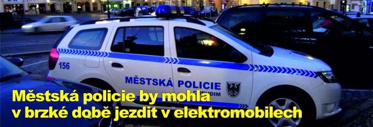 Městská policie by mohla v brzké době jezdit v elektromobilech