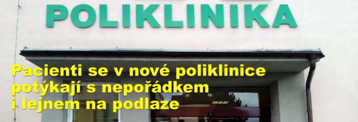 Pacienti se v nové poliklinice potýkají s nepořádkem i lejnem na podlaze