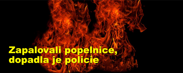 Zapalovali popelnice, dopadla je policie