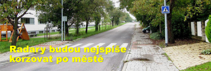 Radary budou nejspíše korzovat po městě