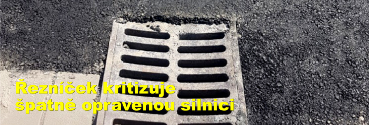 Řezníček kritizuje špatně opravenou silnici