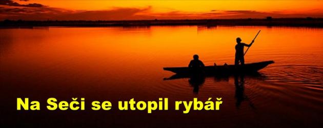 Na Seči se utopil rybář