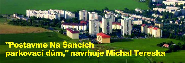 "Postavme Na Šancích parkovací dům," navrhuje Michal Tereska