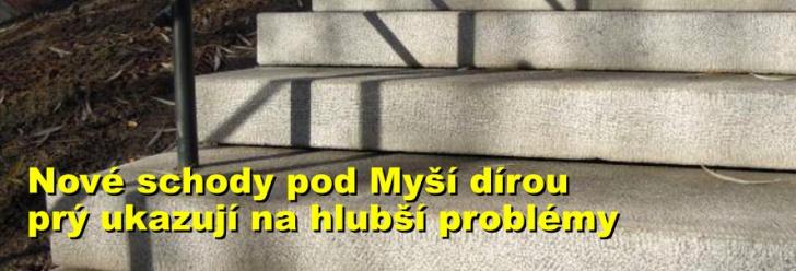 Nové schody pod Myší dírou prý ukazují na hlubší problémy
