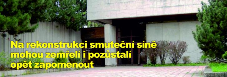 Na rekonstrukci smuteční síně mohou zemřelí i pozůstalí opět zapomenout