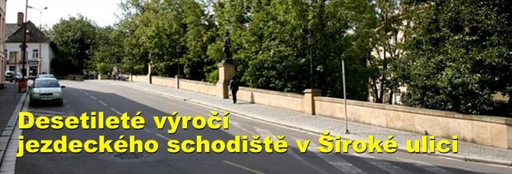 Desetileté výročí jezdeckého schodiště v Široké ulici