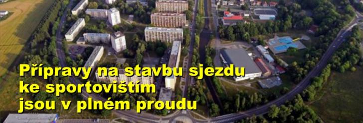 Přípravy na stavbu sjezdu ke sportovištím jsou v plném proudu