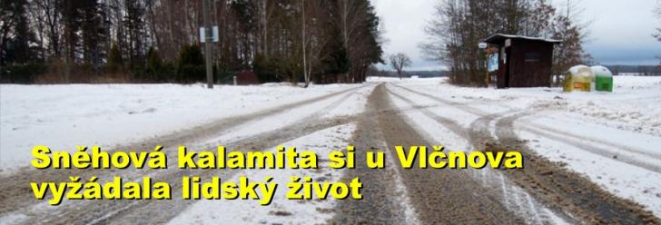 Sněhová kalamita si u Vlčnova vyžádala lidský život