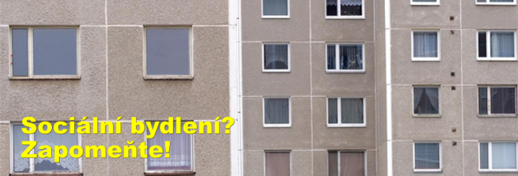 Sociální bydlení? Zapomeňte!