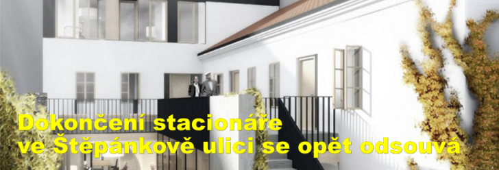 Dokončení stacionáře ve Štěpánkově ulici se opět odsouvá