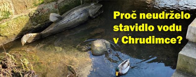 Proč neudrželo stavidlo vodu v Chrudimce?