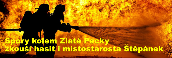 Spory kolem Zlaté Pecky zkouší hasit i místostarosta Štěpánek