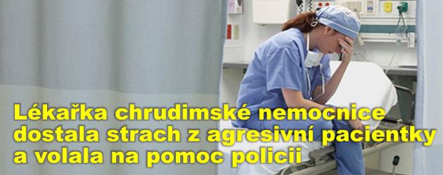 Lékařka chrudimské nemocnice dostala strach z agresivní pacientky a volala na pomoc policii