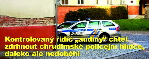 Kontrolovaný řidič „audiny“ chtěl zdrhnout chrudimské policejní hlídce, daleko ale nedoběhl