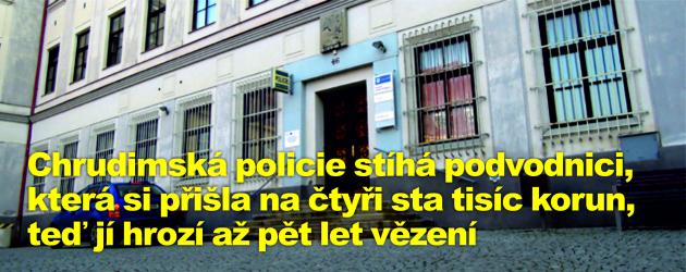 Chrudimská policie stíhá podvodnici, která si přišla na čtyři sta tisíc korun, teď jí hrozí až pět let vězení