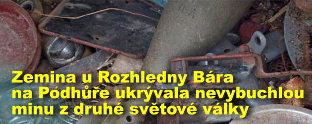 Zemina u Rozhledny Bára na Podhůře ukrývala nevybuchlou minu z druhé světové války