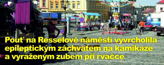 Pouť na Resselově náměstí vyvrcholila epileptickým záchvatem na kamikaze a vyraženým zubem při rvačce