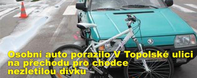 Osobní auto porazilo V Topolské ulici na přechodu pro chodce nezletilou dívku