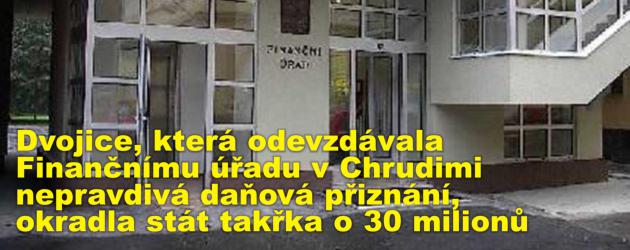 Dvojice, která odevzdávala Finančnímu úřadu v Chrudimi nepravdivá daňová přiznání, okradla stát takřka o 30 milionů