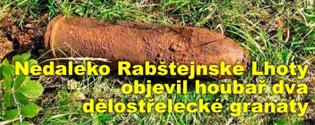 Nedaleko Rabštejnské Lhoty objevil houbař dva dělostřelecké granáty