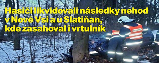 Hasiči likvidovali následky nehod v Nové Vsi a u Slatiňan, kde zasahoval i vrtulník