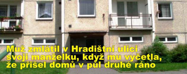 Muž zmlátil v Hradištní ulici svoji manželku, když mu vyčetla, že přišel domů v půl druhé ráno