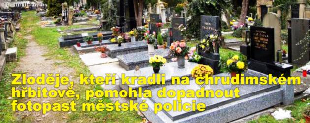 Zloděje, kteří kradli na chrudimském hřbitově, pomohla dopadnout fotopast městské policie