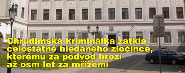 Chrudimská kriminálka zatkla celostátně hledaného zločince, kterému za podvod hrozí až osm let za mřížemi