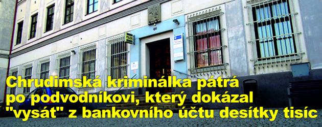 Chrudimská kriminálka pátrá po podvodníkovi, který dokázal "vysát" z bankovního účtu desítky tisíc